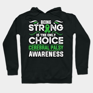 Cerebral Palsy Warrior Being Strong is the Only Choice Hoodie